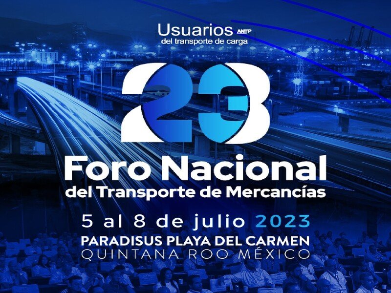 ANTP inicia hoy el 23er Foro Nacional del Transporte de Mercancías